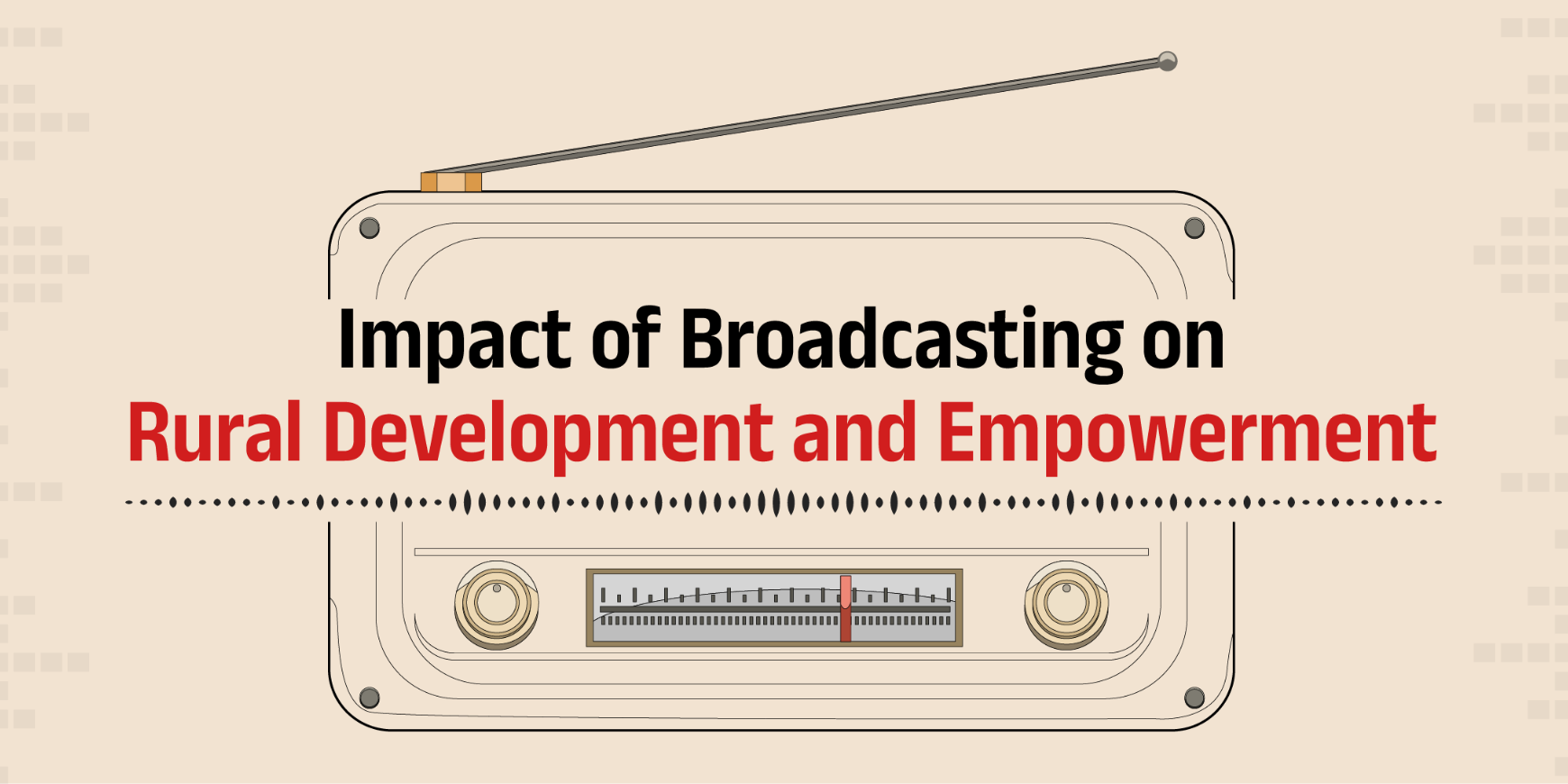 Impact of Broadcasting on Rural Development and Empowerment